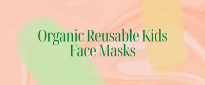 Organic Reusable Kids Face Masks