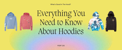 What’s Good In The Hood?  Everything You Need to Know About Hoodies
