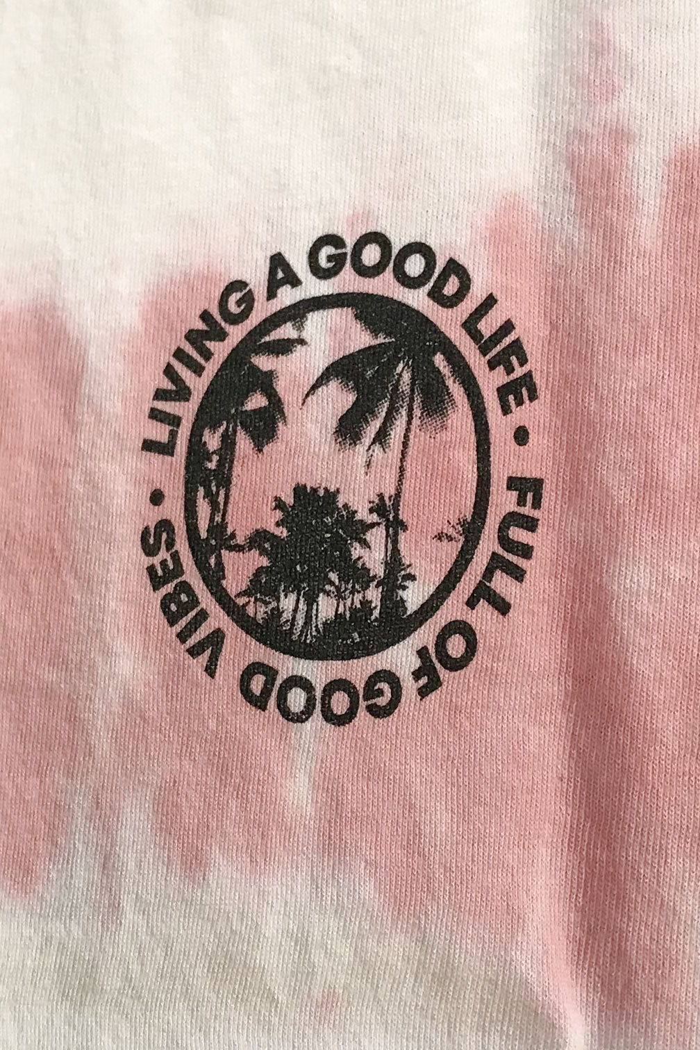 Good Life Tie dye T-shirt